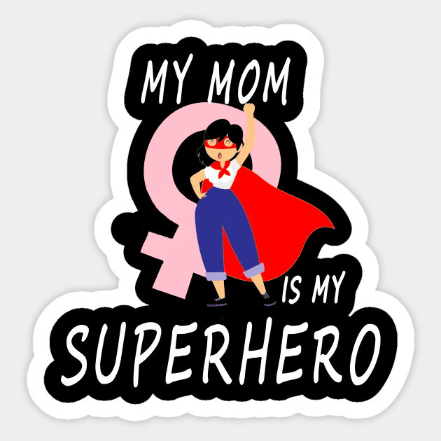 my mom is my superhero Sticker by good day store